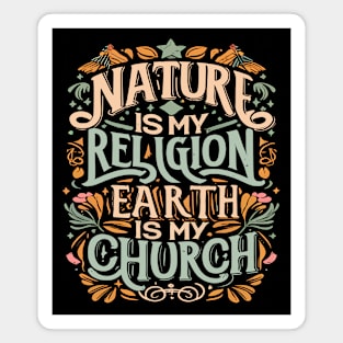 Nature Is My Religion Earth Is My Church Magnet